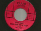 ROCKABILLY- TED SELF- COME ROCK ME TO SLEEP -HEAR 1960 S.C. PLAID