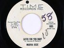 Northern Soul 45 - Marva Josie - Later For You Baby - Time - mp3