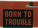 BORN TO TROUBLE.THE RECORDED TESTIMONY OF A PSYCHOPATH.UK ORIG 