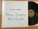 Concert in Brass Chicago Symphony Brass Ensemble- VG+ 