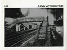 U2 * A DAY WITHOUT ME * RARE IRISH 7