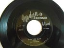 Joe Houston Blow Joe Blow b/w Come Back Baby rare Modern 45 very strong player