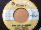 TIMMY THOMAS - HAVE SOME BOOGALOO / LIQUID MOOD - GOLDWAX 320.
