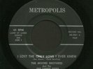 Indiana Bluegrass 45 MOORE BROTHERS I Lost The Only Love METROPOLIS hear
