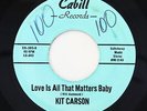 Psych Soul 45 - Kit Carson - Love Is All That Matters Baby - Cabill - obscure