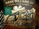 HANK WILLIAMS III 3 Long Gone Daddy LP Assjack Arson Anthem NEW SEALED