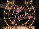 Little Hurricane - Love Luck [New Vinyl LP] Colored Vinyl