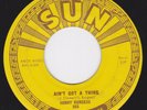 SUN 263 orig  Rockabilly 45 - SONNY BURGESS - Ain't Got A Thing / Restless