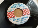  NORTHERN SOUL - EDWARD HAMILTON - BABY DON'T YOU WEEP - MARYJANE RECORDS