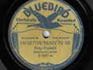 RILEY PUCKETT (Bb B-5587) I'M GETTIN' READY TO GO/RAGGED BUT RIGHT