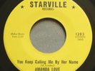 AMANDA LOVE You Keep Calling Me By Her Name STARVILLE 1203 Northern Soul 45rpm