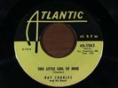 RAY CHARLES   This Little Girl Of Mine   NR MINT   1955 USA orig ATLANTIC 1063