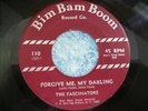 DOO WOP  THE FASCINATORS - FORGIVE ME MY DARLING / OH ROSE MARIE 45 BIM BAM BOOM
