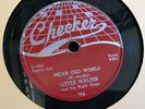 78 RPM Little Walter CHECKER 764 Sad Hours / Mean Old World  V+
