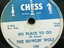 78 RPM  Howlin Wolf CHESS 1566 No Place To Go / Rockin Daddy  V