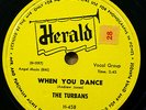 TURBANS doo-wop 78 WHEN YOU DANCE / LET ME SHOW YOU on Herald STRONG VG+  RJ 224