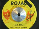 NORTHERN SOUL 45 - THE THIRD GUITAR - SAD GIRL /LOVIN' LIES Rojac FUNK HEAR