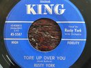Rockabilly 45 RUSTY YORK Tore Up Over You KING HEAR