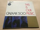 Galaxie 500 ?– This Is Our Music Vinyl LP Reissue Remastered 180 gram