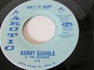 Rare Soul KENNY GAMBLE Ain't It Baby bw same instrumental 45 NICE EX orig Arctic