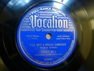 CASEY BILL WELDON 78 VOCALION 03592 I'LL GET A BREAK SOMEDAY / NO GOOD WOMAN