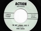 Northern Soul 45 ERNIE CARTER I'm Not Gonna Lose It/I Don't Want To Be Friends