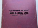 “CONTRASTS IN JAZZ” JOHN & JERRY CASE LP QUARTET QUINTET VERY RARE NM LP PRS 402