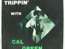 Trippin' With Cal Green - $35