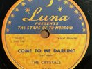 78 rpm The Crystals-Come To Me Darling/Squeeze Me Luna 5001 R&B Doo Wop HEAR