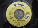 RARE DETROIT NORTHERN SOUL-D-TOWN 1052-JIMMY SOUL CLARK-THAT AIN'T COOL-45