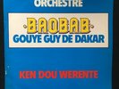 ORCHESTRE BAOBAB GOUYE Guy De Dakar Ken Dou Werente RARE 1983 France VINYL LP