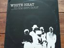 White Heat - In The Zero Hour LP vinyl UK 1981 Vallium