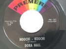 DORA HALL - HOOCHI KOOCHI / I DON'T WANT YOUR KISSES - PREMIERE 162. VG+
