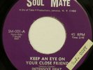 INTENSIVE HEAT Keep Eye on Your Close Friend SOUL MATE 45 sweet deep NM HEAR