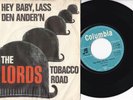 The Lords ?-Hey Baby, Lass Den Ander'n / Tobacco Road- 7