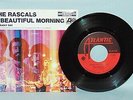 THE RASCALS  A Beautiful Morning  45 RPM w/PS  ATLANTIC 2493  NM/UNPLAYED