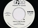 Sweet Soul 45 - Kansas City Express - This Is The Place - Friends Of Sound VG++