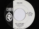 Northern Soul 45 - Orlons - No Love But Your Love - Cameo - VG++ mp3