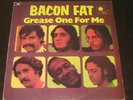Bacon Fat - Grease One For Me