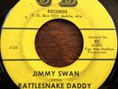 JIMMY SWAN Rattlesnake Daddy ROCKABILLY 45 *hear*
