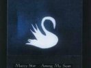 MAZZY STAR: AMONG MY SWAN (LP vinyl *BRAND NEW*.)