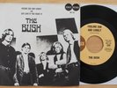 THE BUSH Feeling Sad and Lonely/Got Love If You Want It 45 Garage Punk HEAR