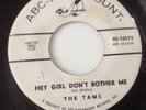 TAMS - HEY GIRL DON'T BOTHER ME / TAKE AWAY -ABC PROMO 10573. VG+