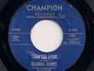 NORTHERN SOUL 45 - GLORIA JONES - TAINTED LOVE - 1976 PRESSING - STYRENE - EX