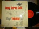 HENRY CHARLES SMITH Plays Trombone LP NM/NM FRANCK CORELLI BERLIOZ BACH more