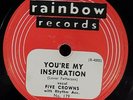 FIVE CROWNS - 78 - You're My Inspiration / A Star - Rainbow 179 - EX