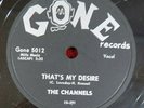THE CHANNELS - 78 - That's My Desire / Stay As You Are - Gone 5012 - VG++