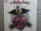 MOTLEY CRUE without you ELEKTRA 7-inch Limited Edition Shaped Picture Disc EKR 1