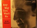ELVIS PRESELY * ANY WAY YOU WANT ME * EP