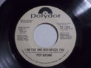Rare Soul 45 PEP BROWN I Am The One Who Needs You  POLYDOR M- Promo